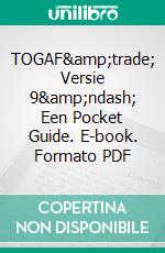 TOGAF&amp;trade; Versie 9&amp;ndash; Een Pocket Guide. E-book. Formato PDF ebook