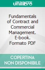 Fundamentals of Contract and Commercial Management. E-book. Formato PDF ebook