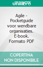 Agile - Pocketguide voor wendbare organisaties. E-book. Formato PDF ebook