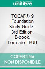 TOGAF® 9 Foundation Study Guide - 3rd Edition. E-book. Formato EPUB ebook
