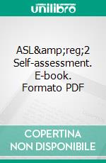 ASL&amp;reg;2 Self-assessment. E-book. Formato PDF