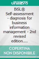 BiSL® Self-assessment - diagnosis for business information management - 2nd revised edition. E-book. Formato PDF ebook