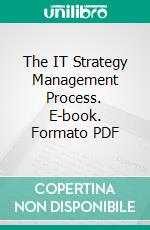 The IT Strategy Management Process. E-book. Formato PDF ebook di Eugen Oetringer