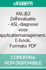 ASL®2 Zelfevaluatie - ASL-diagnose voor applicatiemanagement. E-book. Formato PDF ebook