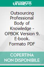 Outsourcing Professional Body of Knowledge - OPBOK Version 9. E-book. Formato PDF