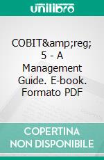 COBIT&amp;reg; 5 - A Management Guide. E-book. Formato PDF ebook