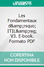 Les Fondamentaux  d&amp;rsquo; ITIL&amp;reg; V3. E-book. Formato PDF ebook