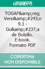 TOGAF&amp;reg; Versi&amp;#243;n 9.1 - Gu&amp;#237;a de Bolsillo. E-book. Formato PDF ebook