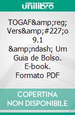 TOGAF&amp;reg; Vers&amp;#227;o 9.1 &amp;ndash; Um Guia de Bolso. E-book. Formato PDF ebook