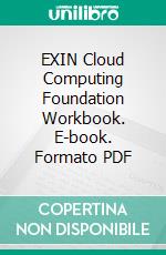 EXIN Cloud Computing Foundation Workbook. E-book. Formato PDF