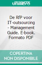 De RfP voor IT-outsourcing - Management Guide. E-book. Formato PDF ebook di Gerard Wijers