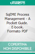 SqEME Process Management  - A Pocket Guide. E-book. Formato PDF ebook di SqEME&reg; Foundation