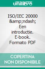 ISO/IEC 20000 &amp;ndash; Een introductie. E-book. Formato PDF ebook