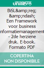 BiSL&amp;reg; &amp;ndash; Een Framework voor business informatiemanagement - 2de herziene druk. E-book. Formato PDF