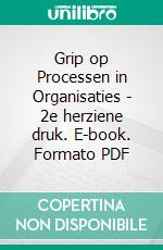 Grip op Processen in Organisaties - 2e herziene druk. E-book. Formato PDF