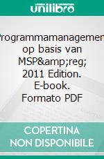 Programmamanagement op basis van MSP&amp;reg; 2011 Edition. E-book. Formato PDF ebook