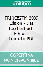 PRINCE2TM 2009 Edition  - Das Taschenbuch. E-book. Formato PDF ebook