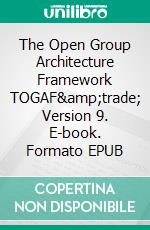 The Open Group Architecture Framework TOGAF&amp;trade; Version 9. E-book. Formato EPUB ebook