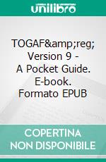 TOGAF&amp;reg; Version 9 - A Pocket Guide. E-book. Formato EPUB ebook