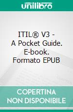 ITIL® V3 - A Pocket Guide. E-book. Formato EPUB ebook
