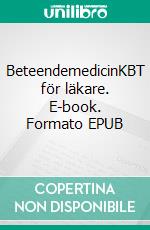 BeteendemedicinKBT för läkare. E-book. Formato EPUB