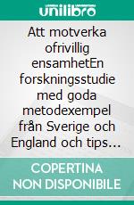 Att motverka ofrivillig ensamhetEn forskningsstudie med goda metodexempel från Sverige och England och tips för den svenska kulturarvssektorn.. E-book. Formato EPUB ebook