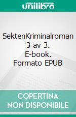 SektenKriminalroman 3 av 3. E-book. Formato EPUB ebook