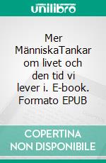 Mer MänniskaTankar om livet och den tid vi lever i. E-book. Formato EPUB ebook