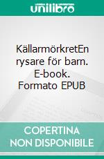 KällarmörkretEn rysare för barn. E-book. Formato EPUB ebook