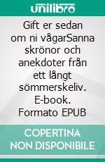 Gift er sedan om ni vågarSanna skrönor och anekdoter från ett långt sömmerskeliv. E-book. Formato EPUB ebook