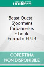 Beast Quest - Sjöormens förbannelse. E-book. Formato EPUB ebook