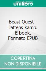 Beast Quest - Jättens kamp. E-book. Formato EPUB ebook