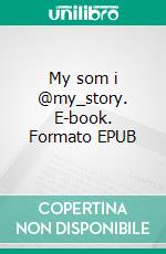 My som i @my_story. E-book. Formato EPUB