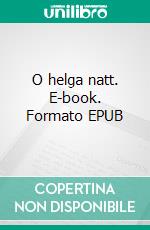 O helga natt. E-book. Formato EPUB ebook