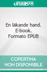 En läkande hand. E-book. Formato EPUB ebook