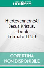 HjertevennerneAf Jesus Kristus. E-book. Formato EPUB ebook