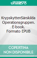 KrypskyttenSärskilda Operationsgruppen. E-book. Formato EPUB ebook