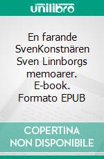 En farande SvenKonstnären Sven Linnborgs memoarer. E-book. Formato EPUB ebook