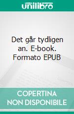 Det går tydligen an. E-book. Formato EPUB ebook di Dennis Töllborg