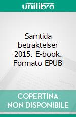 Samtida betraktelser 2015. E-book. Formato EPUB ebook di Hanna Esping Östlin