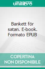 Bankett för satan. E-book. Formato EPUB ebook