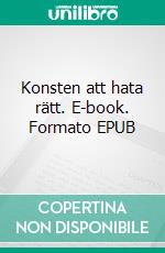 Konsten att hata rätt. E-book. Formato EPUB ebook