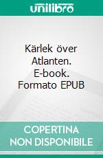 Kärlek över Atlanten. E-book. Formato EPUB ebook