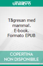 Tågresan med mamma!. E-book. Formato EPUB ebook di John Cardesjö