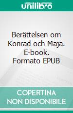 Berättelsen om Konrad och Maja. E-book. Formato EPUB ebook