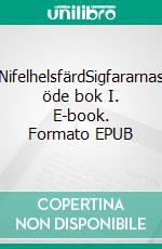 NifelhelsfärdSigfararnas öde bok I. E-book. Formato EPUB ebook