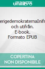 SverigedemokraternaInifrån och utifrån. E-book. Formato EPUB ebook