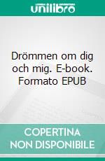 Drömmen om dig och mig. E-book. Formato EPUB ebook