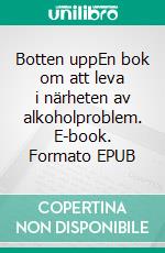 Botten uppEn bok om att leva i närheten av alkoholproblem. E-book. Formato EPUB ebook di Lena Holfve