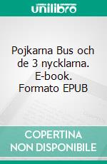 Pojkarna Bus och de 3 nycklarna. E-book. Formato EPUB